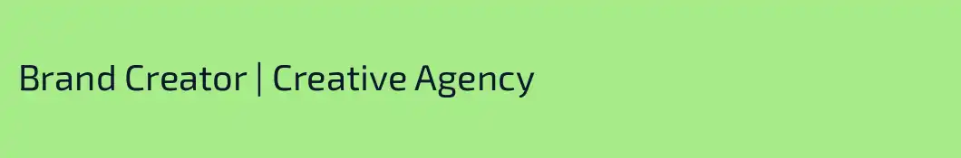 Brand Creator | Creative Agency